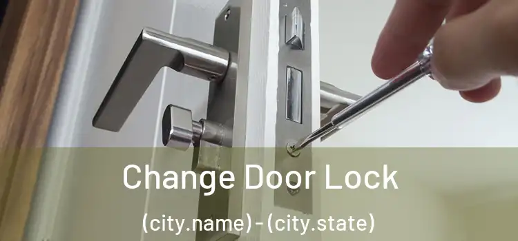  Change Door Lock (city.name) - (city.state)
